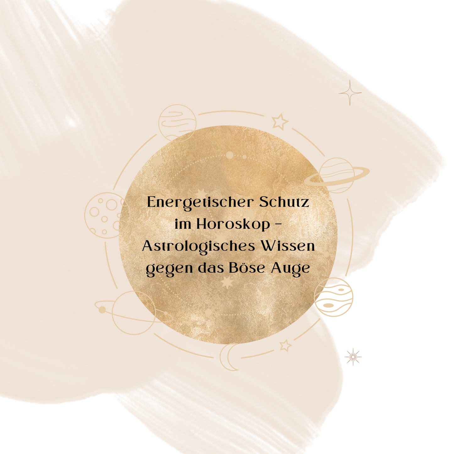 Energetischer Schutz im Horoskop – Astrologisches Wissen gegen das Böse Auge