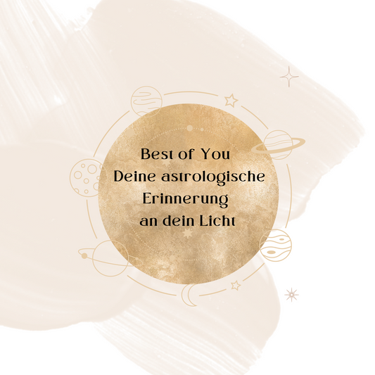 Best of You – Deine astrologische Erinnerung an dein Licht