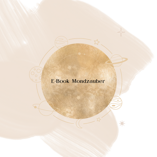 E-Book: Mondzauber – Die Bedeutung der Mondphasen 🌙 Dein astrologischer Begleiter für ein bewusstes Leben im Rhythmus des Mondes